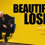<b> Beautiful loser_Starring Peppe Lanzetta_</b>