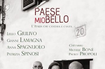 <b> Paese mio bello - L'Italia che cantava e canta </b> Giulivo, Lamagna, Spagnuolo, Spinosi